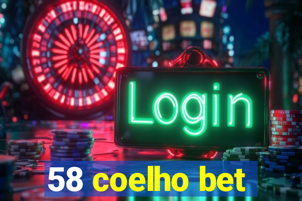 58 coelho bet